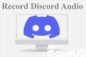 How to Record Discord Audio [2024 Full Guide]